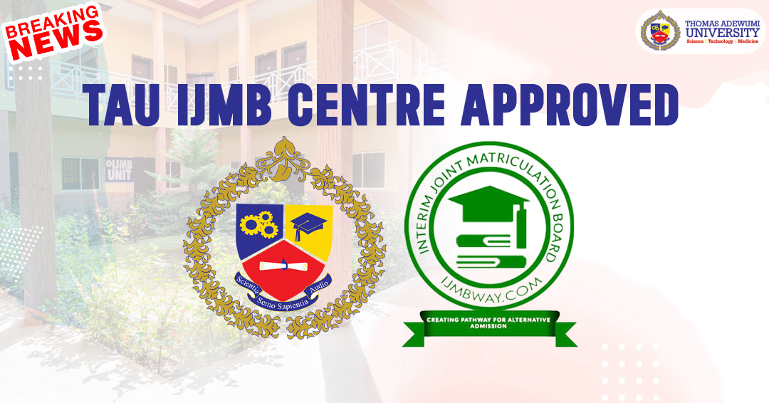 breaking-news-tau-receives-ijmb-approval-to-admit-candidates-for-ijmb-programme