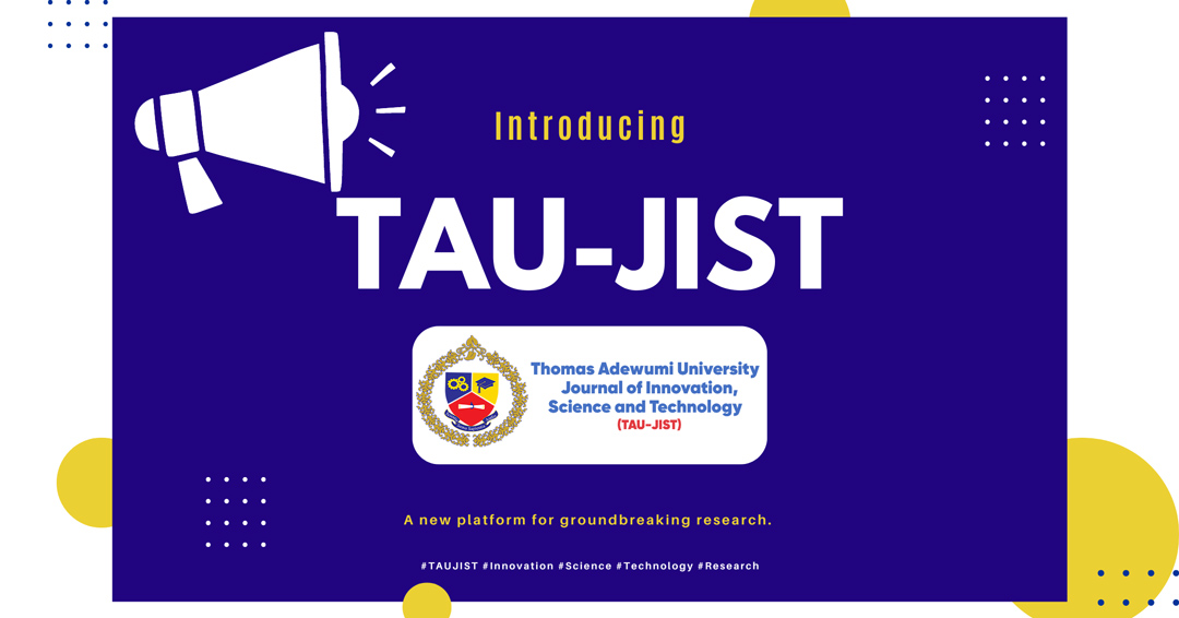 Exciting Community News: Launch Of The Thomas Adewumi University Journal Of Innovation, Science, And Technology (tau-jist)